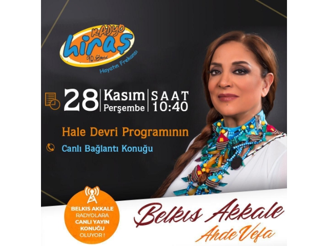 BELKIS AKKALE RADYO HİRAŞ’DA