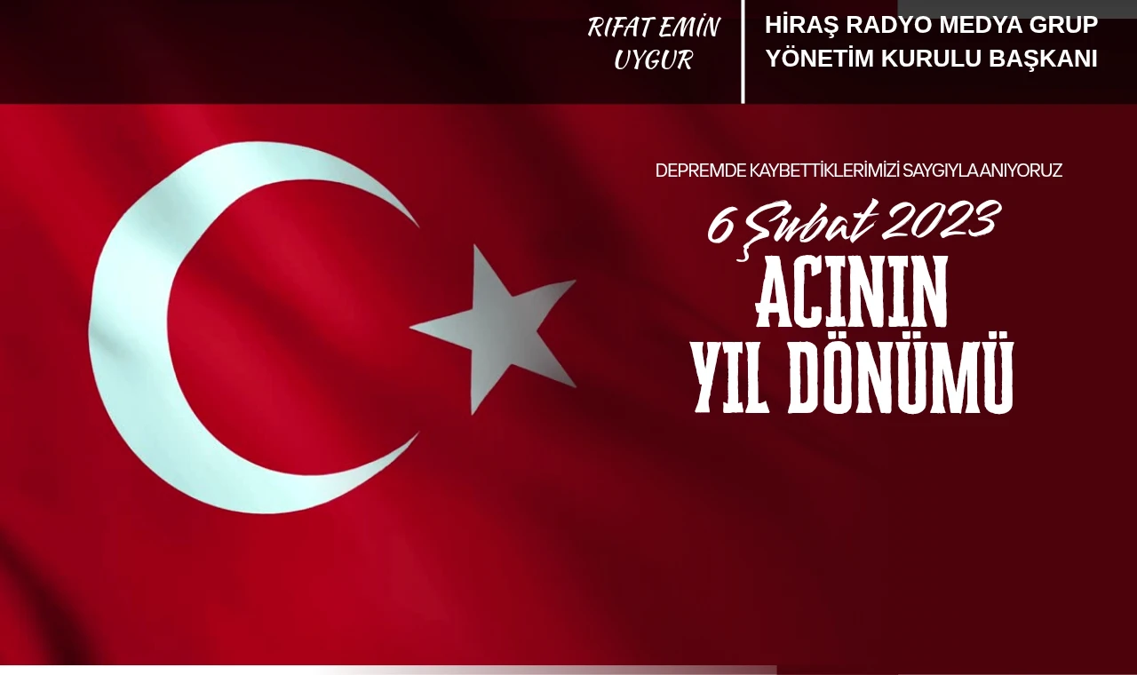 6 Şubat’ı Unutmadık, Unutmayacağız...