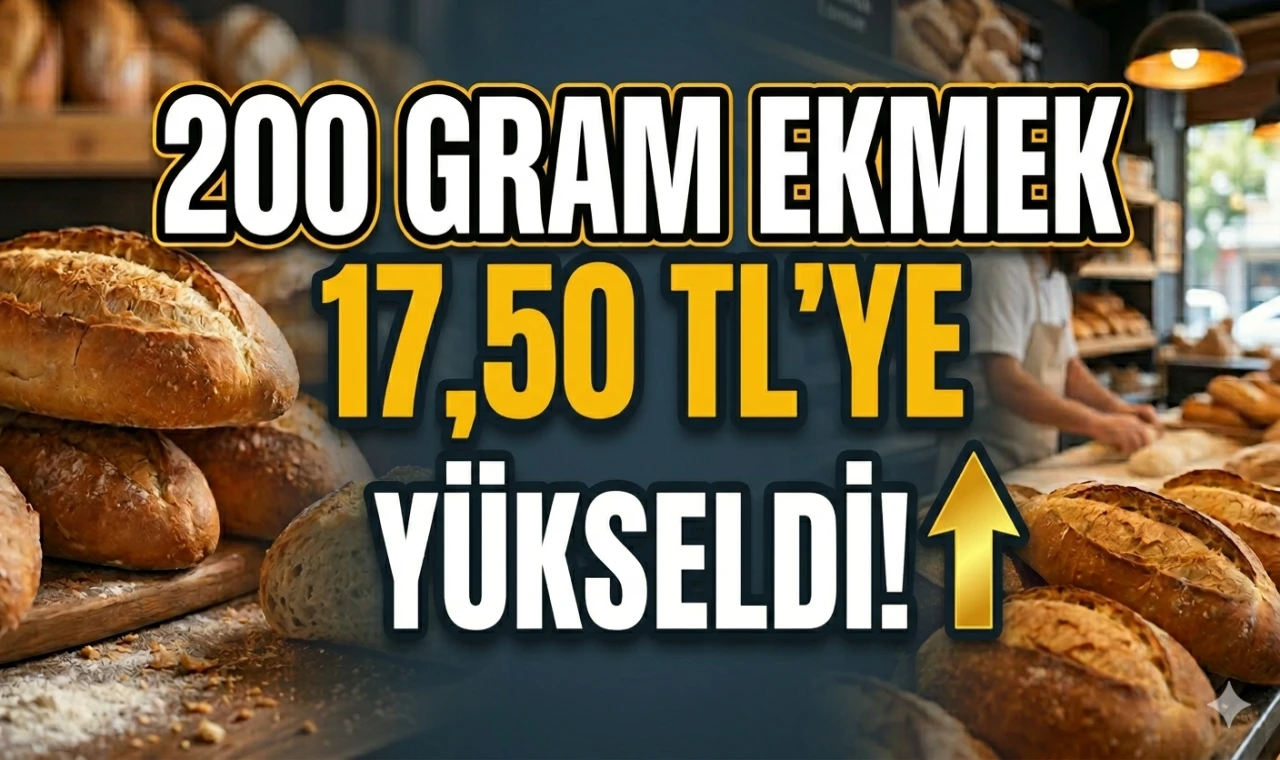 200 Gram Ekmek 17,50 TL’ye Yükseldi!