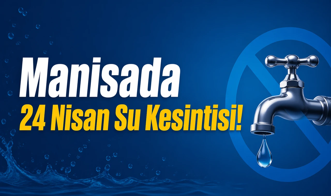 Manisada 24 Nisan Su Kesintisi