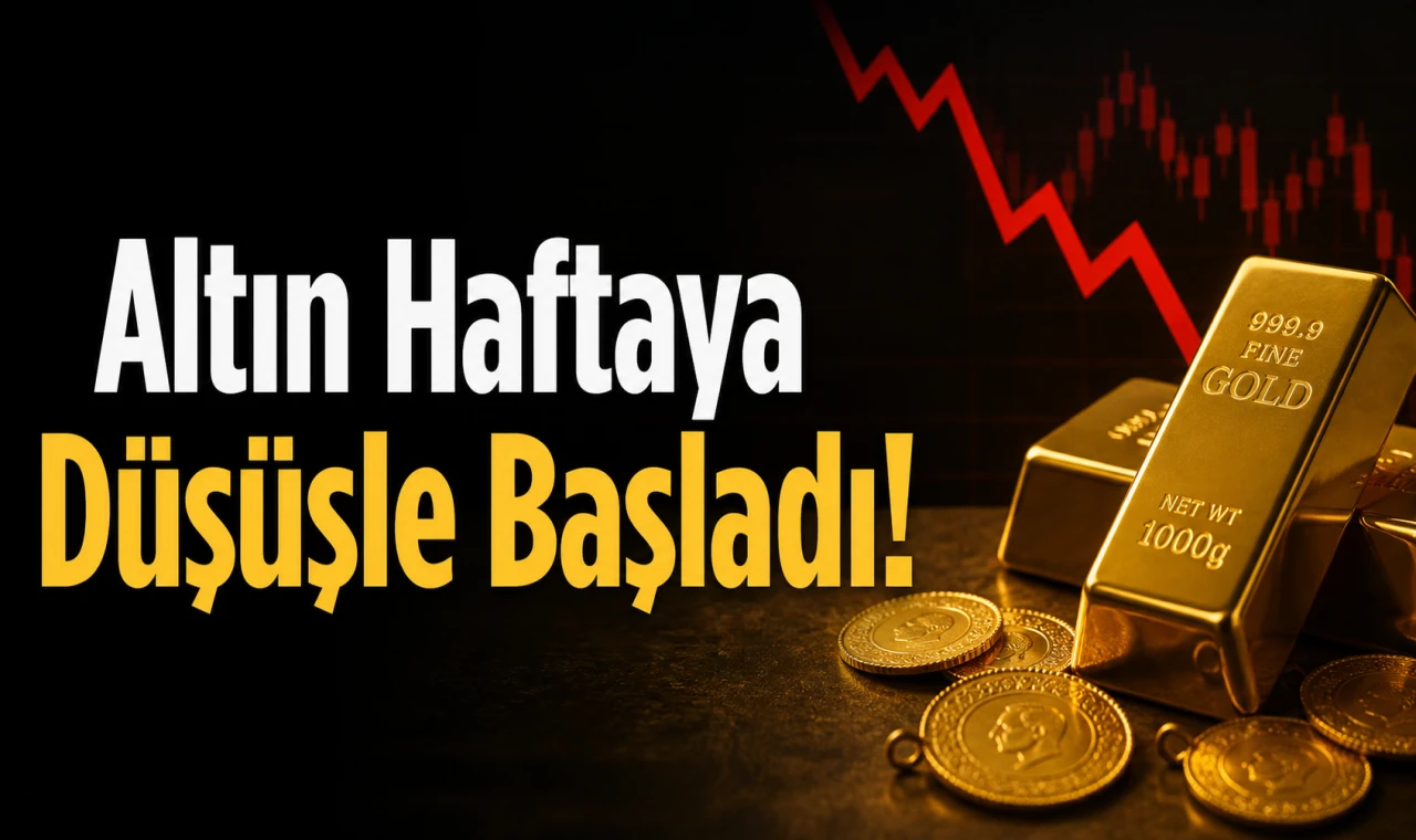 Altın Haftaya Düşüşle Başladı!