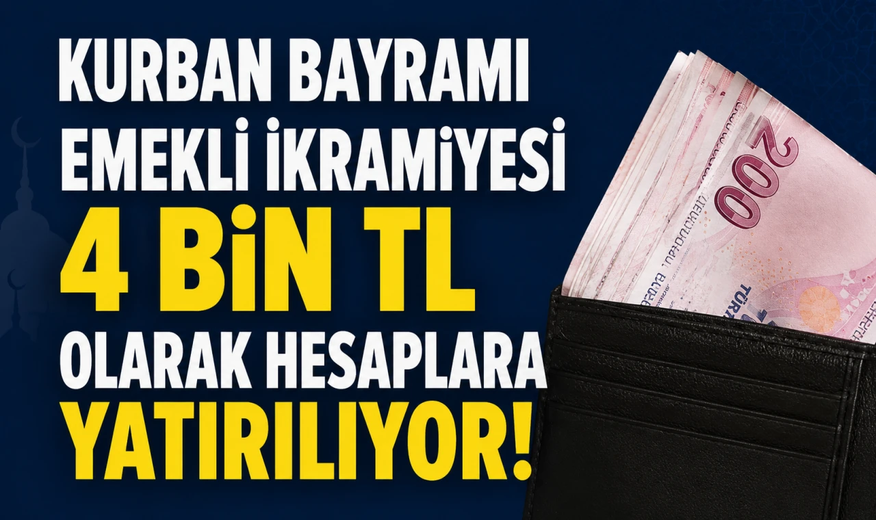 Kurban Bayramı Emekli İkramiyesi 4 Bin TL Olarak Hesaplara Yatırılıyor