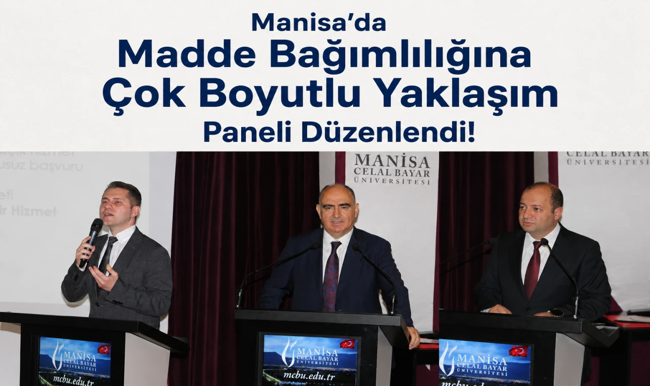Manisa’da Madde Bağımlılığına Çok Boyutlu Yaklaşım Paneli Düzenlendi!