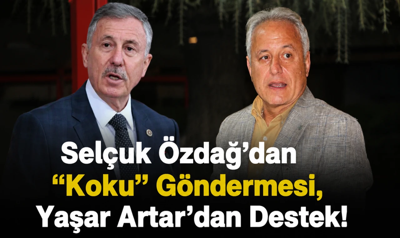 Selçuk Özdağ’dan “Koku” Göndermesi, Yaşar Artar’dan Destek