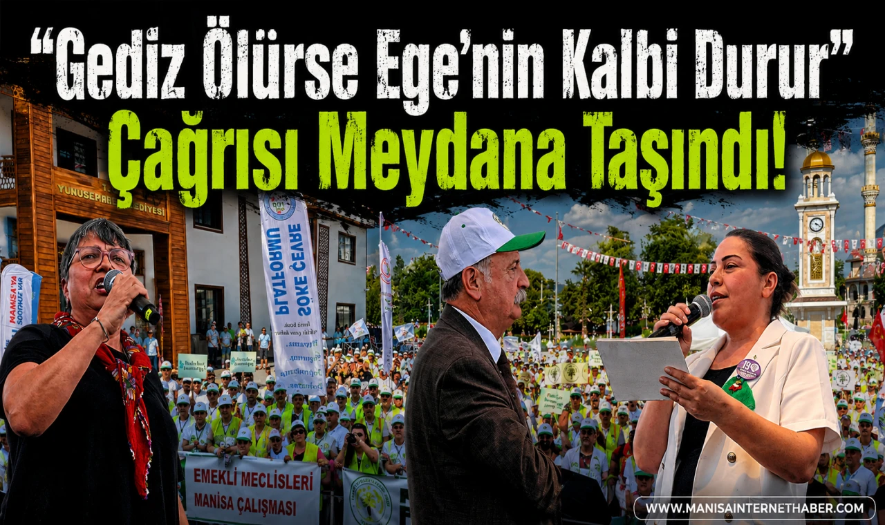 Gediz İçin Manisa’da Büyük Buluşma Gerçekleşti...
