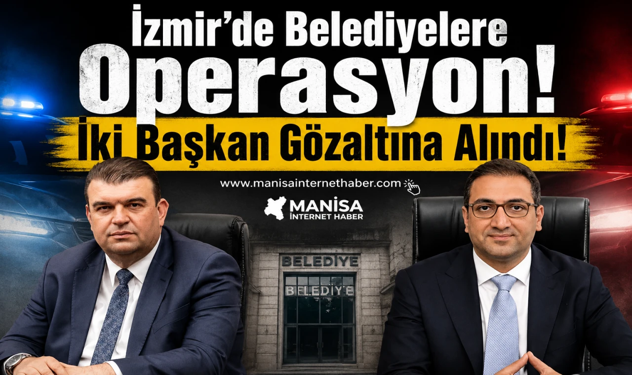 İzmir'de İki Belediye Başkanı Gözaltına Alındı