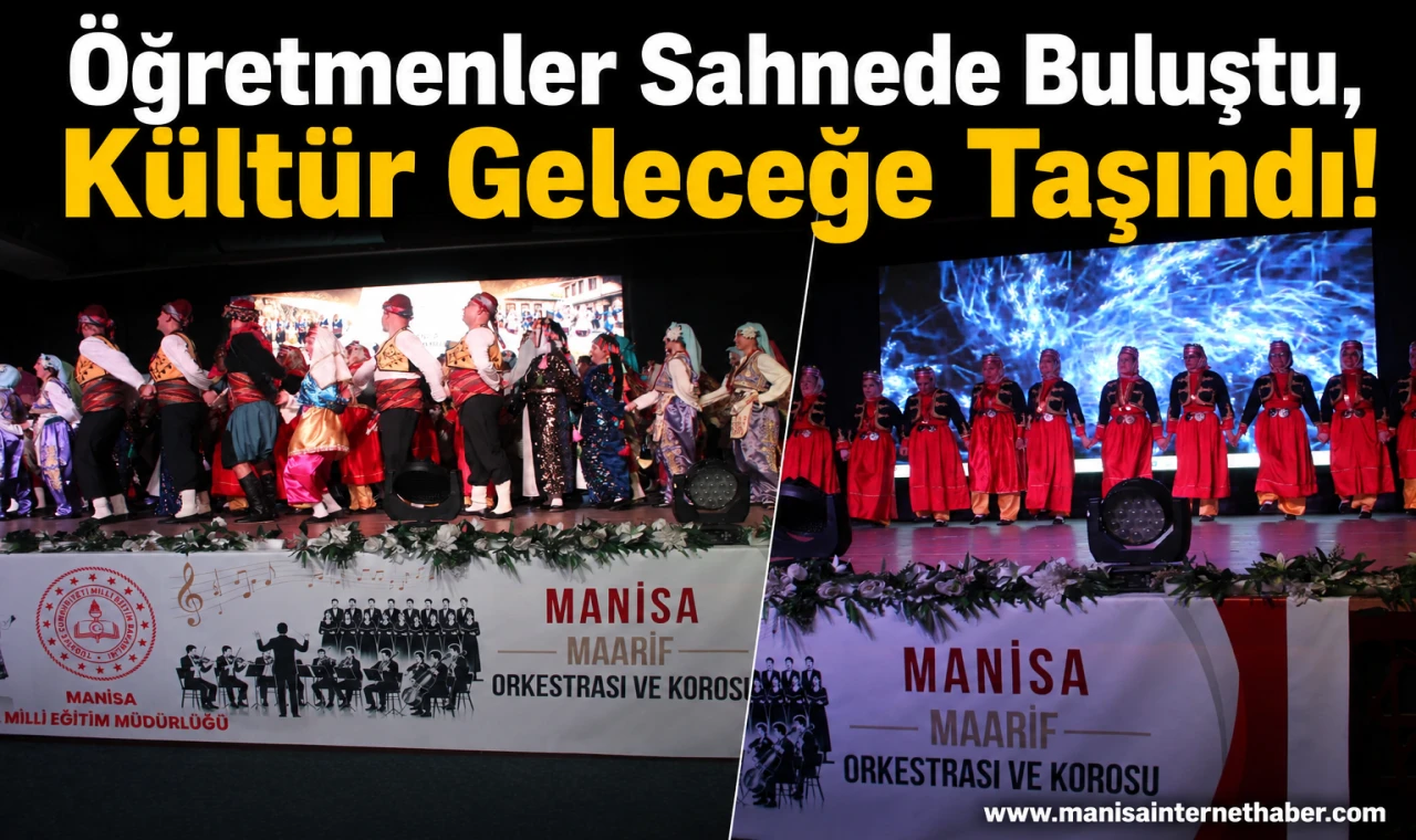 Manisa' da Öğretmenler Sahnede Devleşti: " Maarif" ile Kültür Köprüsü Kuruldu