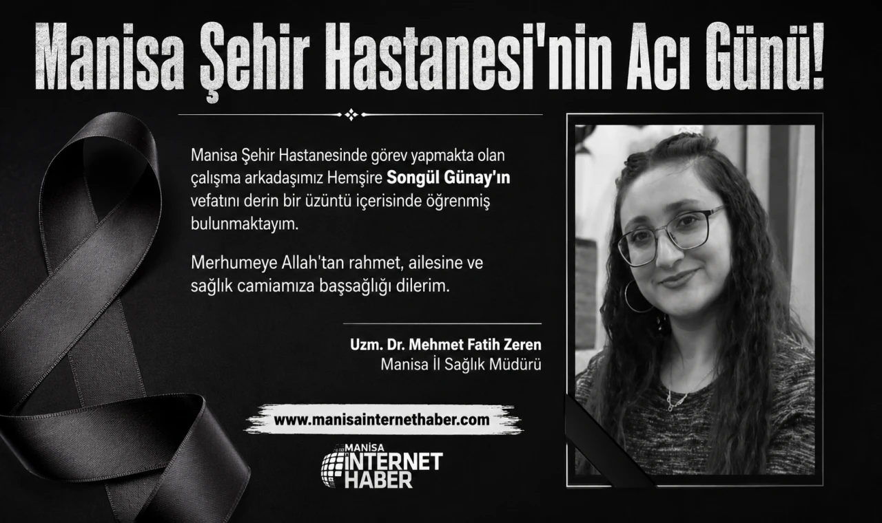 Manisa Şehir Hastanesi Hemşiresi Songül Günay Hayatını Kaybetti