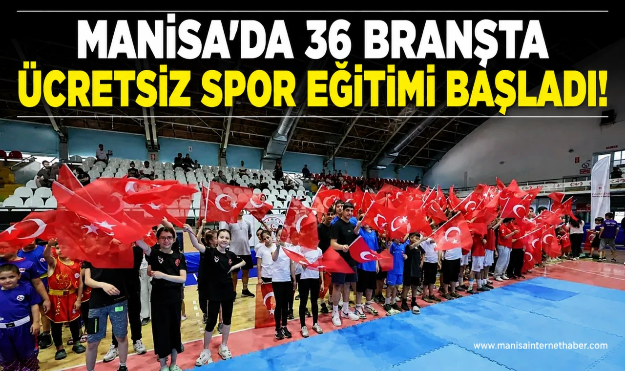 Manisa’da GSB Spor Okulları Yaz Dönemine Başladı