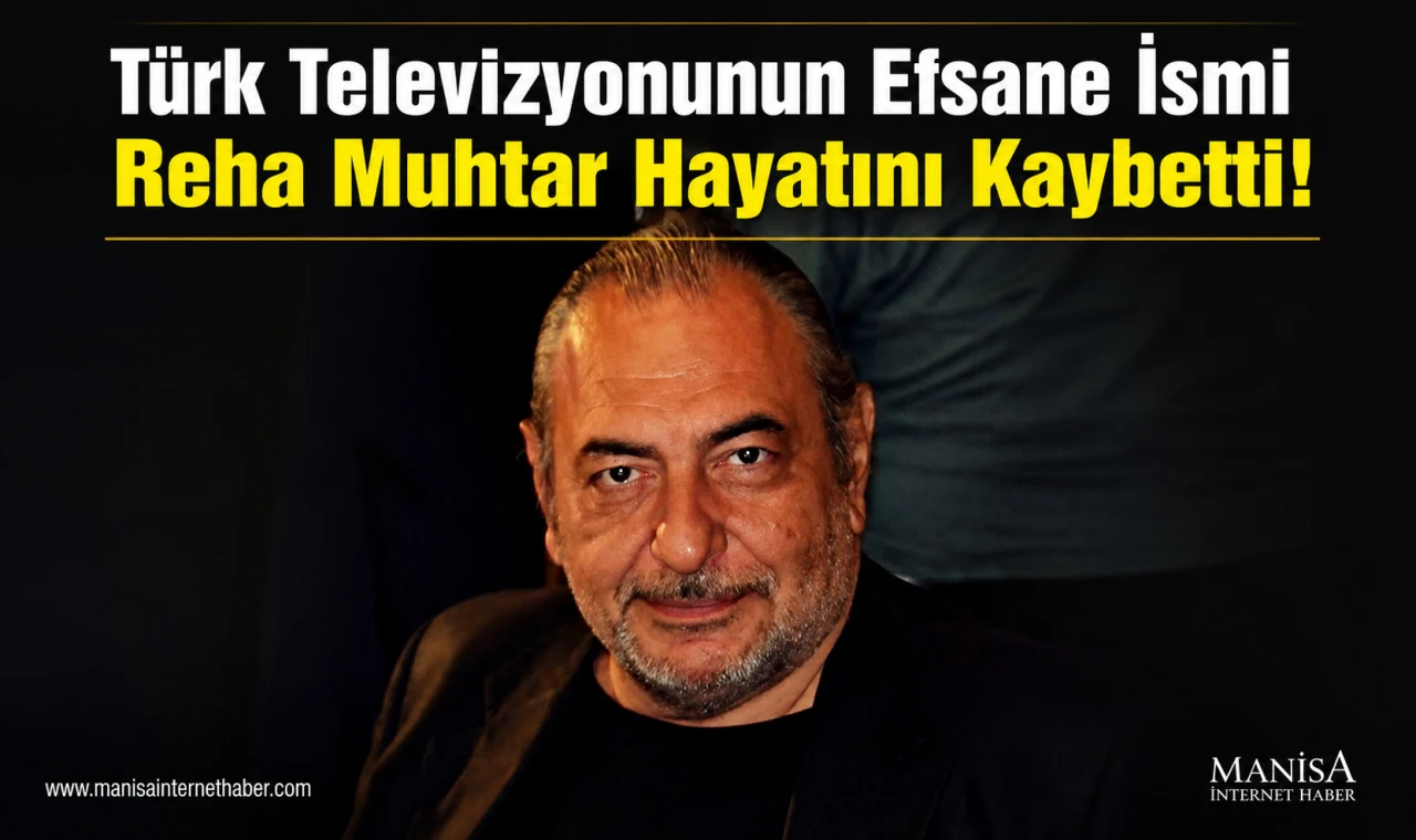 Reha Muhtar Hayatını Kaybetti!