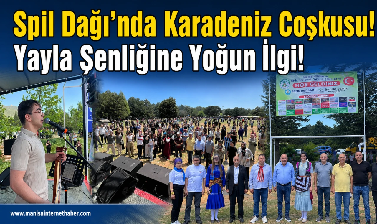 Spil Dağı’nda Karadeniz Coşkusu! Yayla Şenliğine Yoğun İlgi...