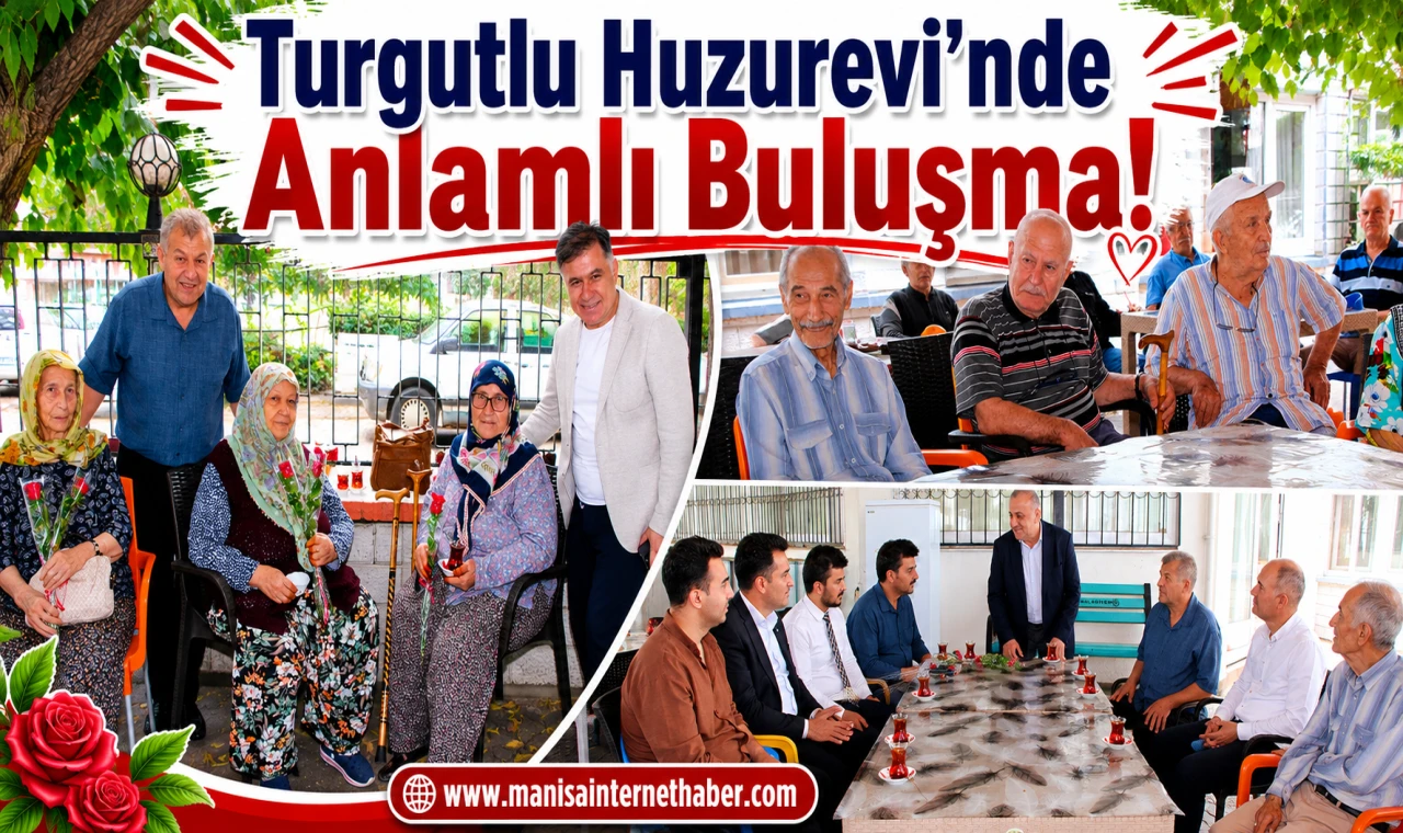 Turgutlu Huzurevi'nde Gönüllere Dokunan Ziyaret!