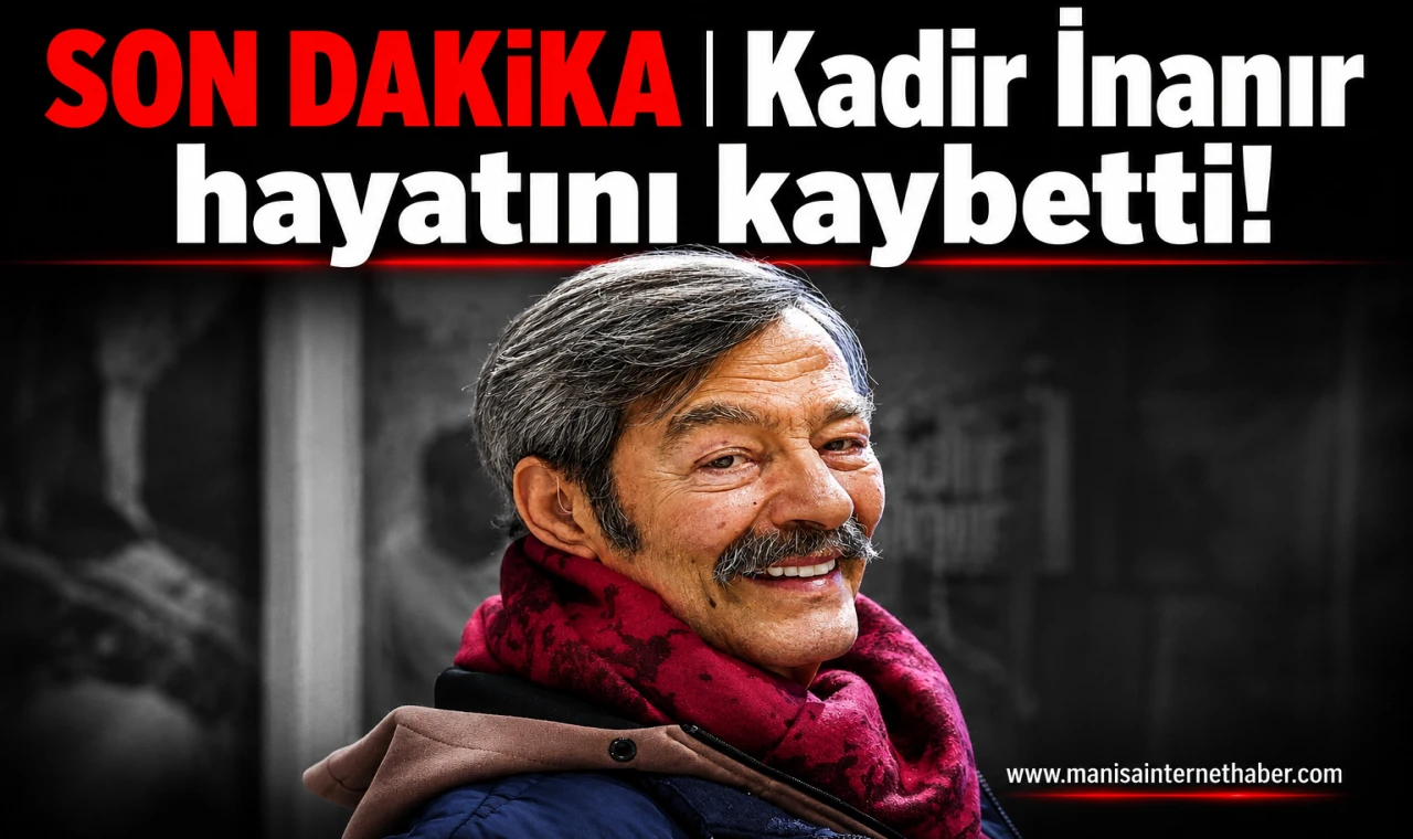 Usta Oyuncu Kadir İnanır Hayatını Kaybetti…