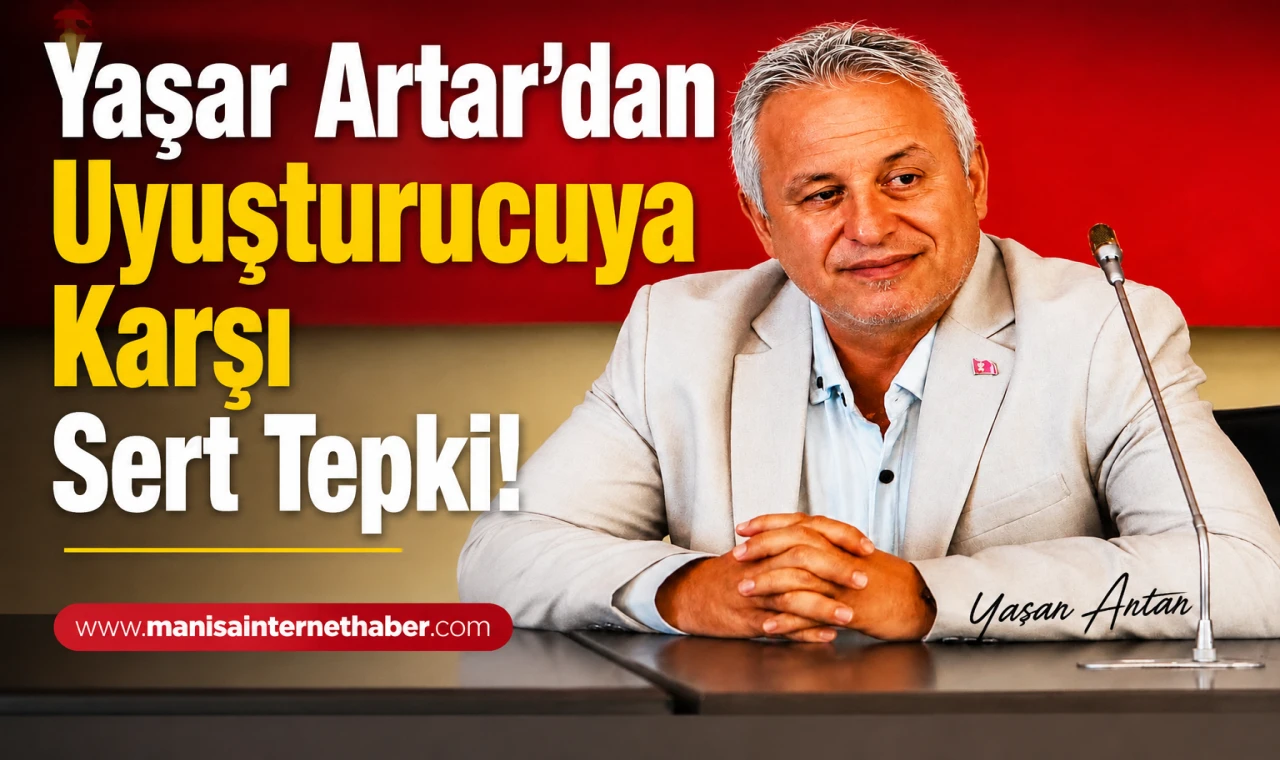 Yaşar Artar’dan Uyuşturucuya Karşı Sert Tepki