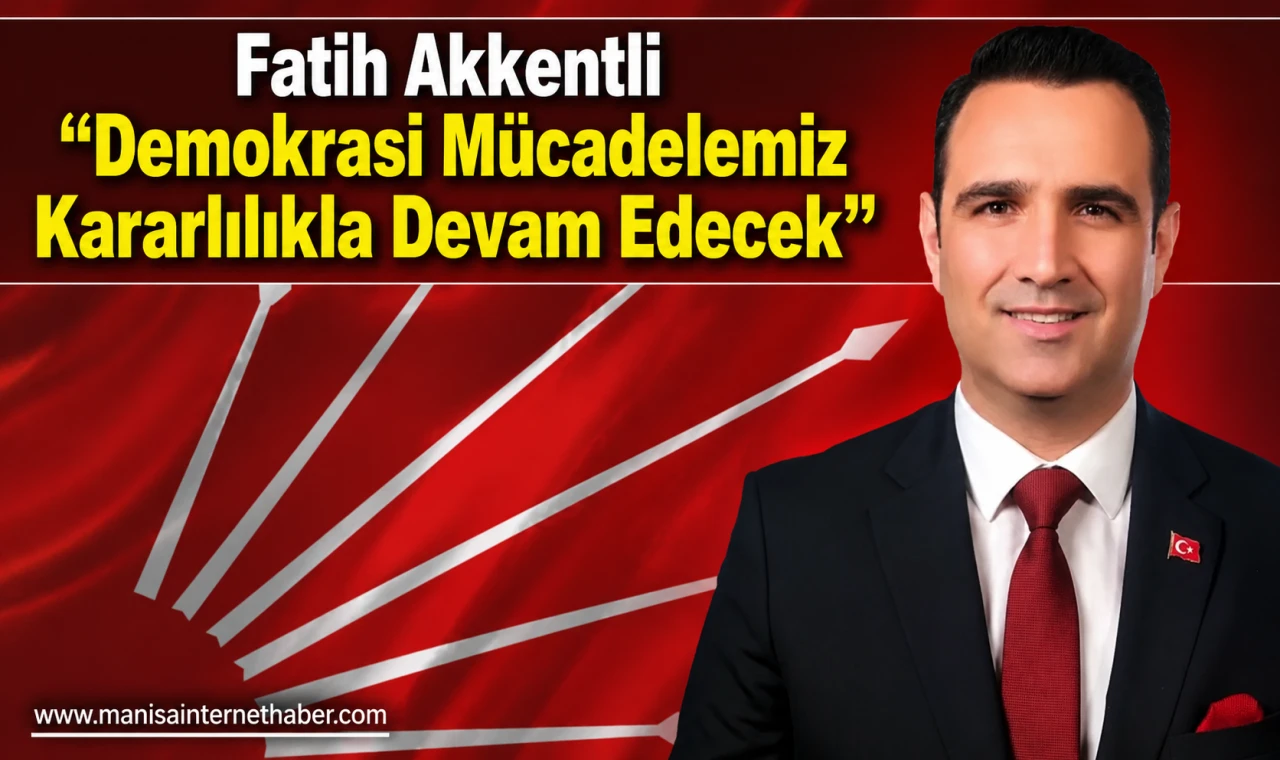 CHP Aydın İl Başkan Yardımcısı Fatih Akkentli "Görevden alma girişimlerinin hiçbir meşruiyeti yok"