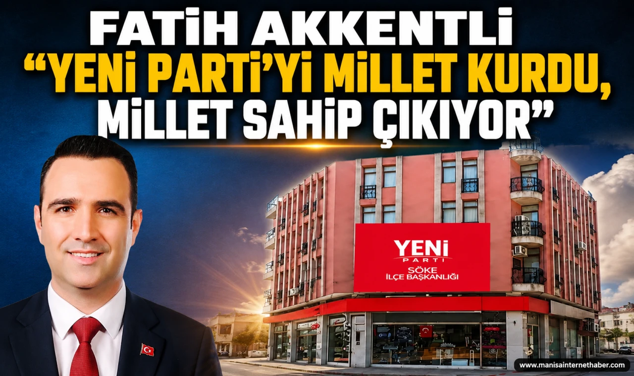Fatih Akkentli “YENİ Partimizi milletimiz kurdu, milletimiz sahip çıkıyor”
