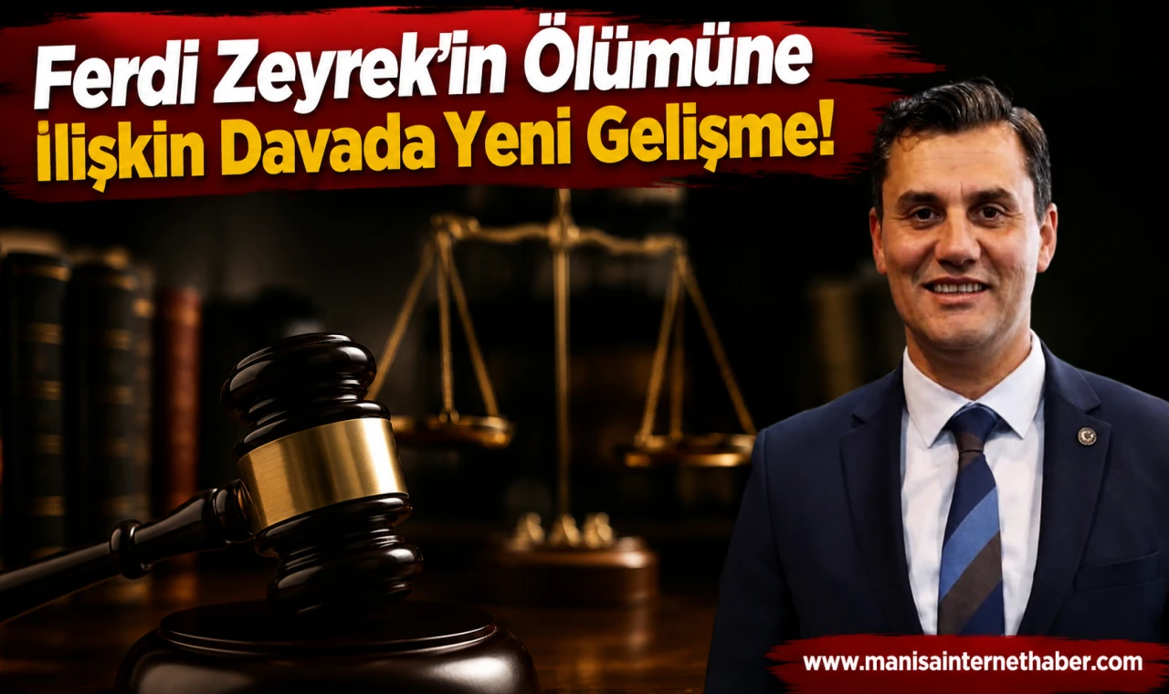 Ferdi Zeyrek'in Ölümüne İlişkin Yargılamada Yeni Duruşma Tarihi Belli Oldu