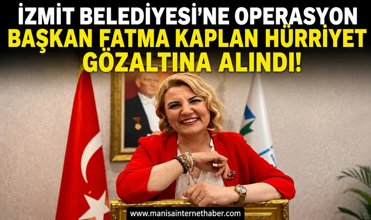 İzmit Belediyesi'ne Operasyon Başkan Fatma Kaplan Hürriyet Gözaltında