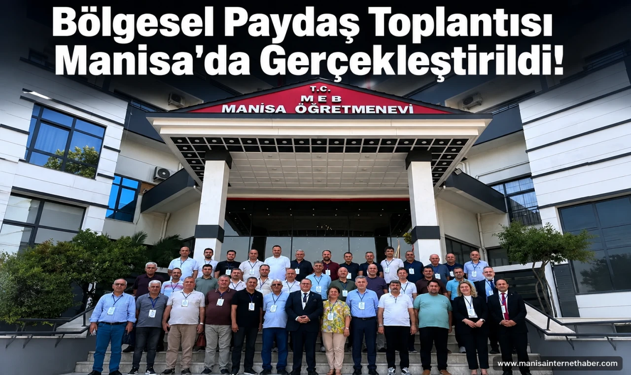 Manisa Öğretmenevi Bölgesel Paydaş Toplantısına Ev Sahipliği Yaptı