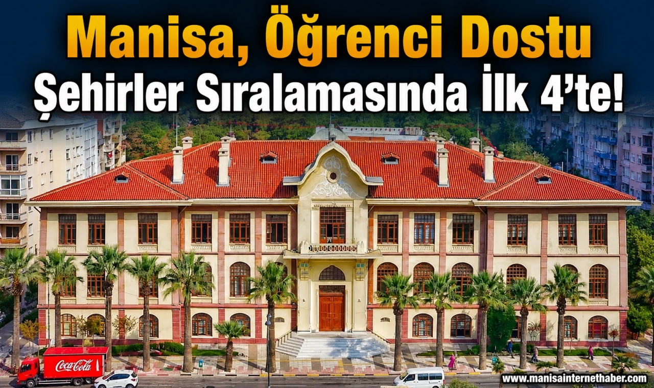 Manisa, Türkiye’nin En Öğrenci Dostu 4. Şehri Oldu