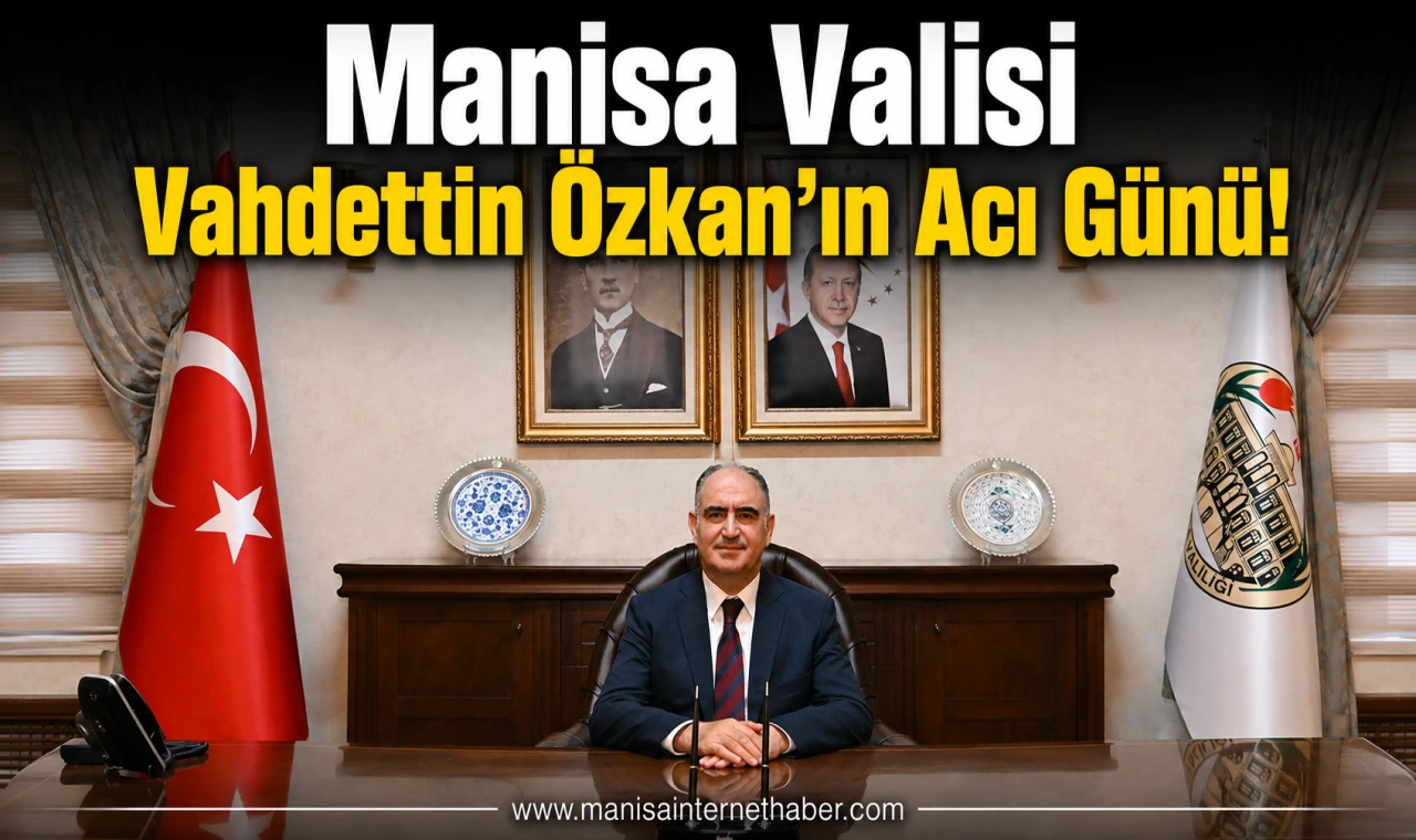 Manisa Valisi Vahdettin Özkan’ın Annesi Nafiye Özkan Vefat Etti