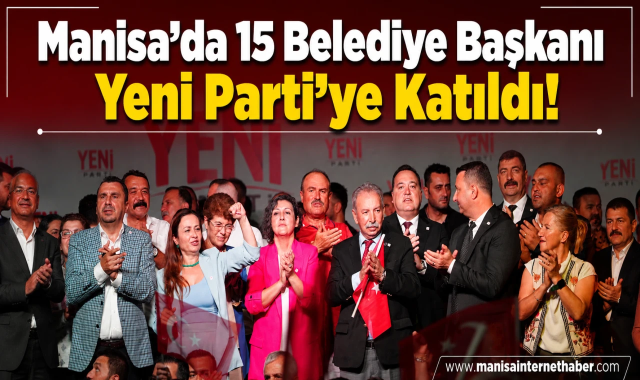 Manisa’da 15 Belediye Başkanı Yeni Parti’ye Katıldı! Rozetler İlksen Özalper Tarafından Takıldı!