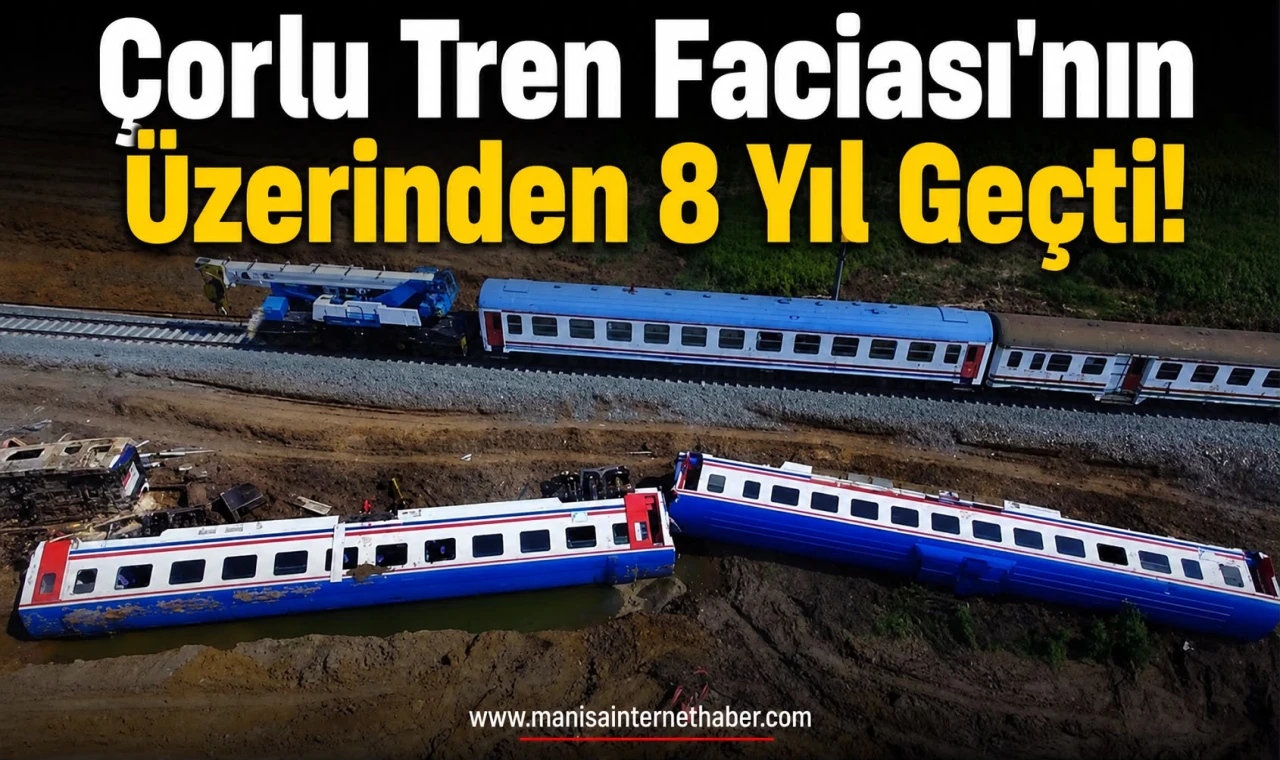 Türkiye'yi Yasa Boğan Çorlu Tren Faciasının Üzerinden 8 Yıl Geçti