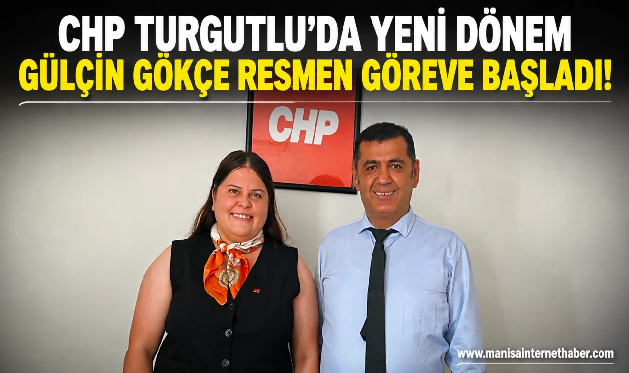 CHP Turgutlu’da Gülçin Gökçe Dönemi Başladı