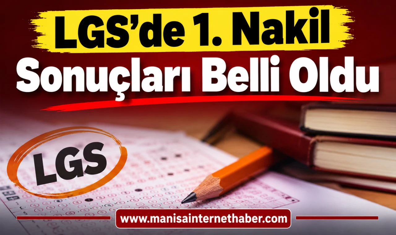 LGS 1. Nakil Sonuçları Açıklandı!