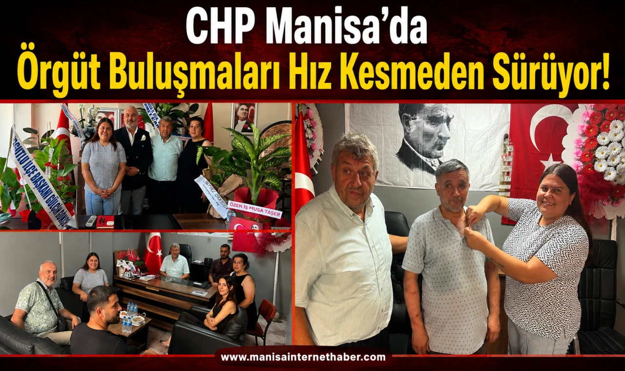 Manisa’da CHP Ailesi Büyüyor Örgütler Bir Araya Geliyor!