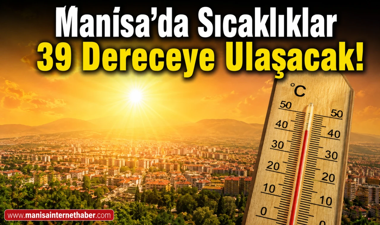 Manisa’da Sıcak Hava Etkisini Sürdürüyor