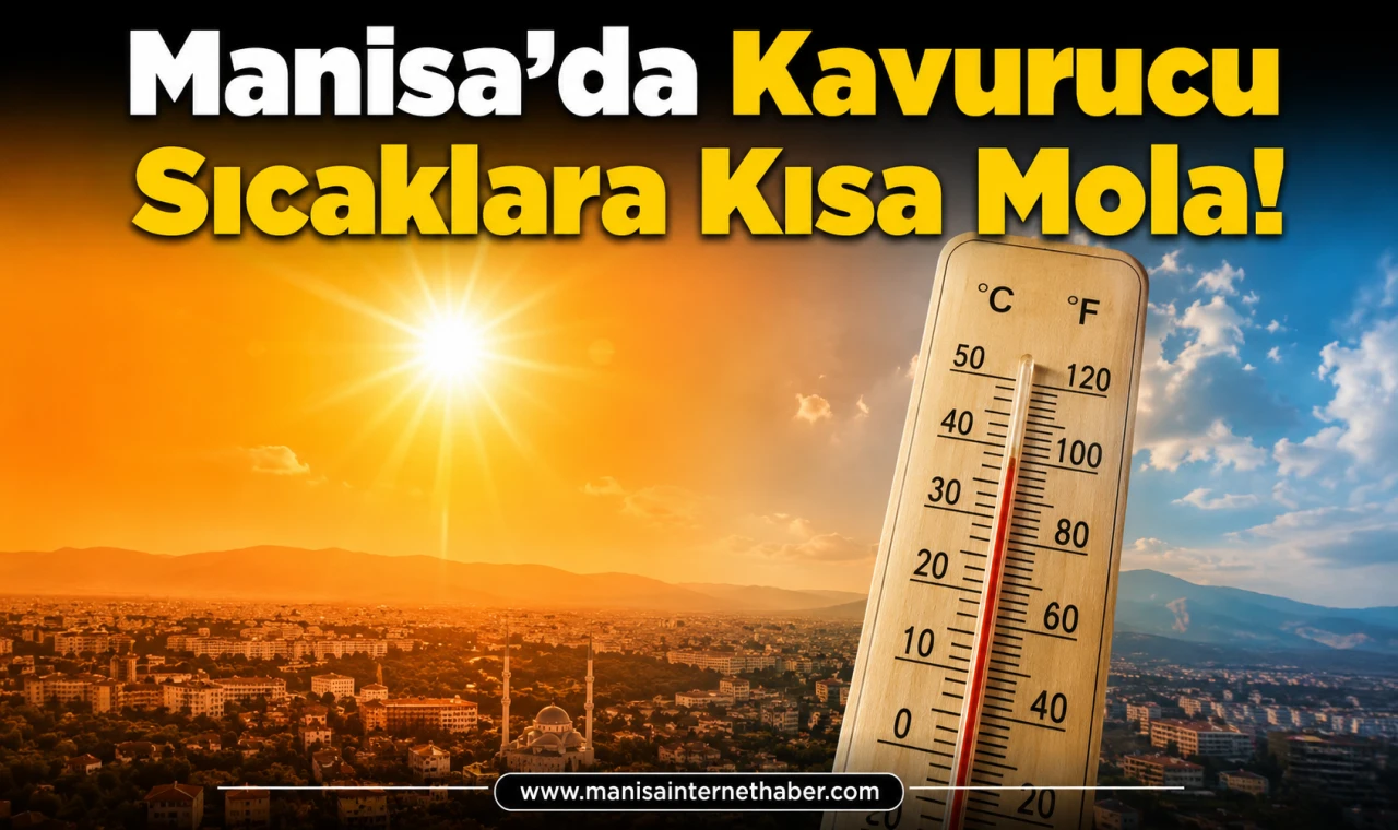 Manisa’da Sıcaklıklar Zirveyi Görecek, Cuma Günü Düşecek