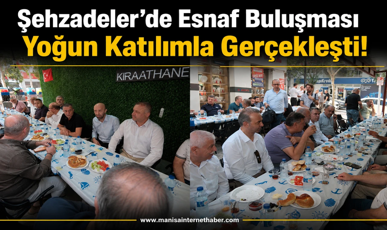 Şehzadeler’de Çarşı Esnafı Kahvaltıda Bir Araya Geldi