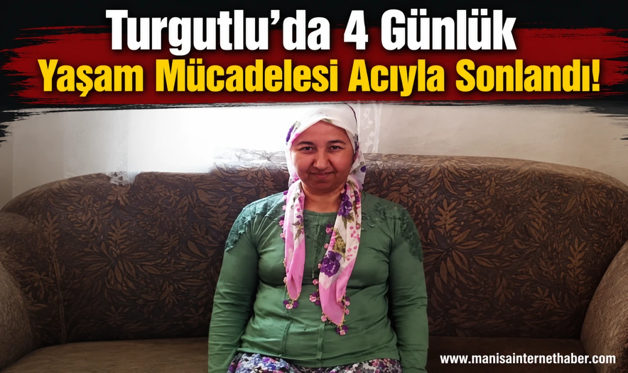Turgutlu’da 21 Ağustos’ta Yaralanmıştı! Acı Haber Geldi