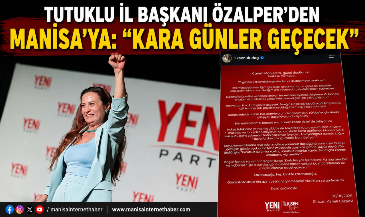 Tutuklu İl Başkanı Özalper’den Manisalılara Mesaj: “Kara Günler Geçecek, Kazanacağız”