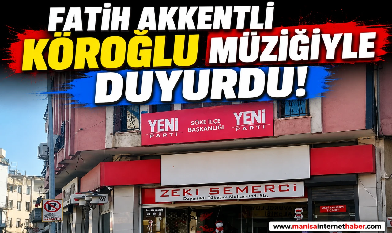 YENİ Parti Söke’de Tabelayı Astı, Akkentli Köroğlu’yla Duyurdu