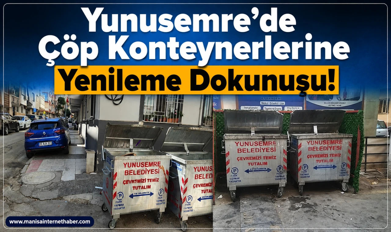 Yunusemre’de Çöp Konteynerleri Yenileniyor