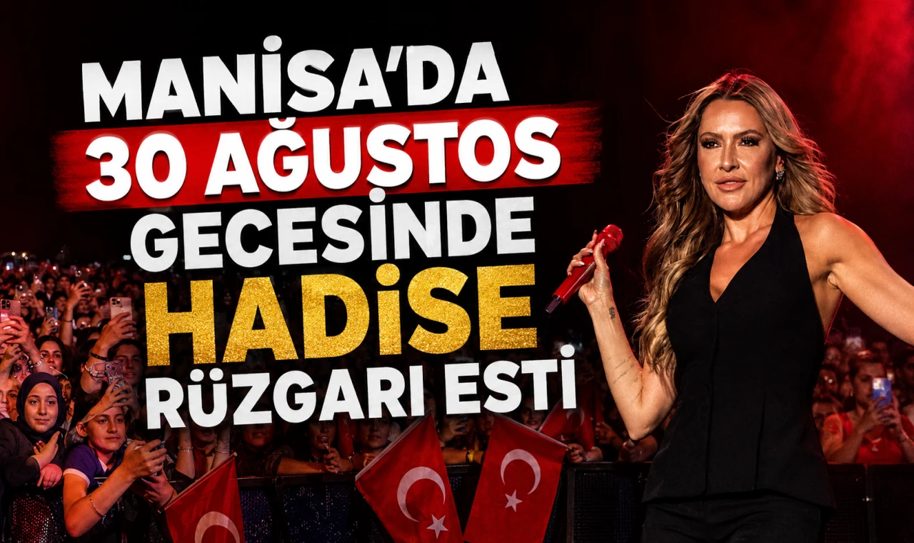 Zafer coşkusu Hadise’nin şarkılarıyla taçlandı