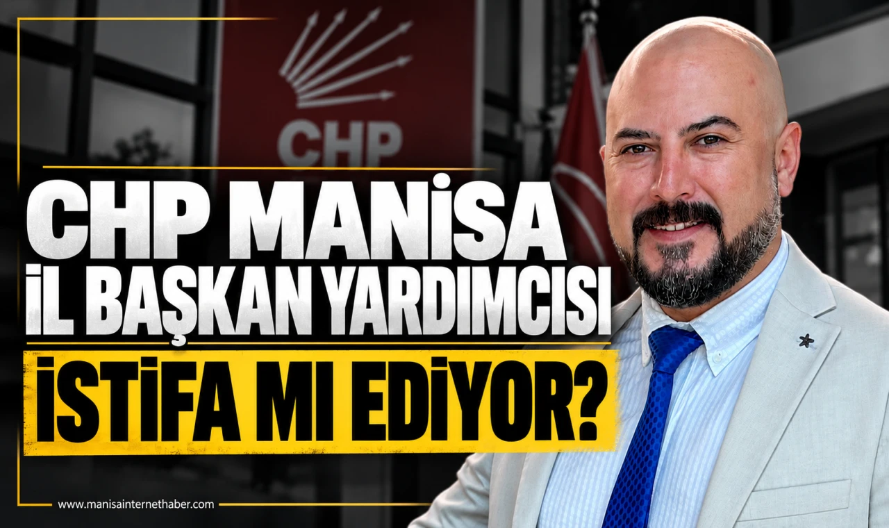 CHP Manisa’da Dikkat Çeken Kulis! Muhammed Tosun İstifa Mı Ediyor?