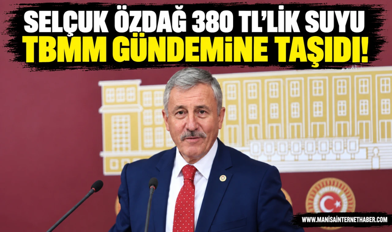 Selçuk Özdağ 380 TL’lik suyu TBMM gündemine taşıdı