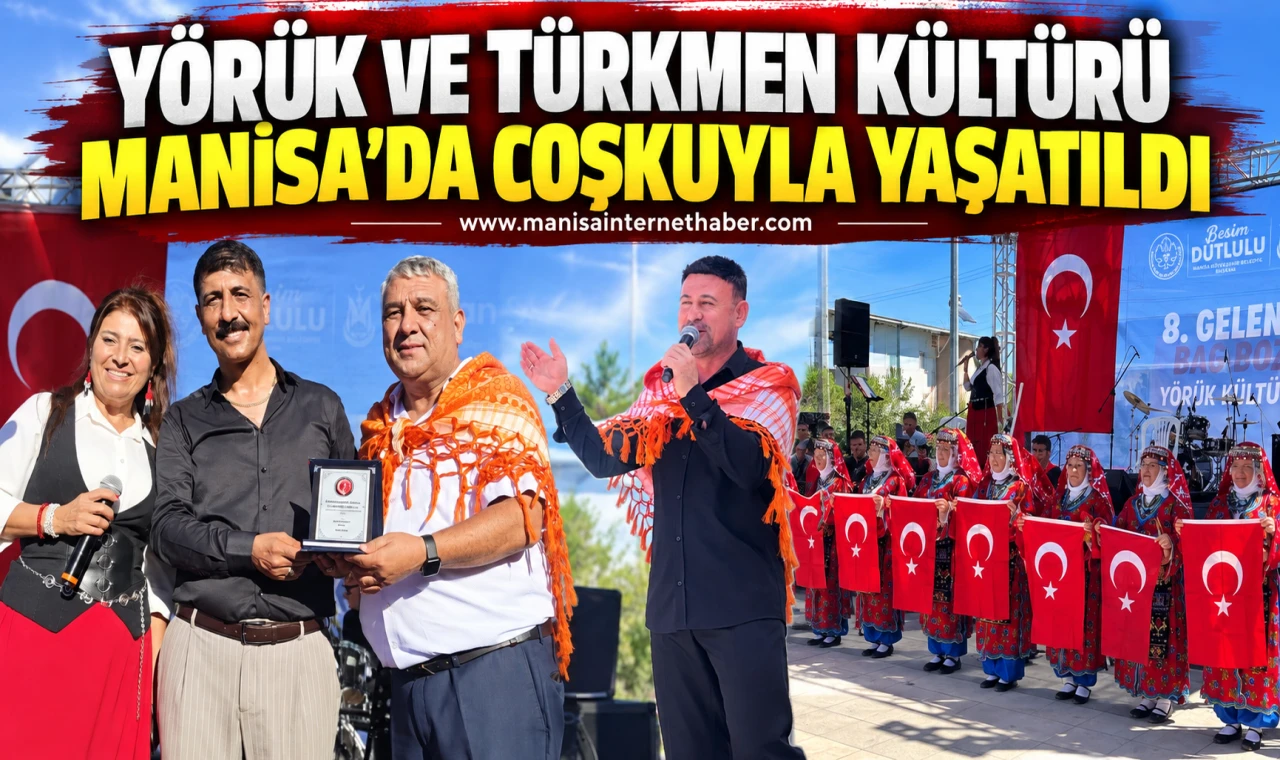 Yörük ve Türkmen kültürü Manisa’da coşkuyla yaşatıldı