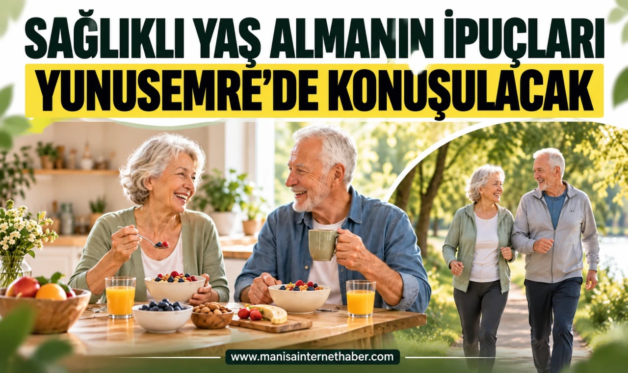 Yunusemre’de “Sağlıklı Yaş Almak Senin Elinde” buluşması