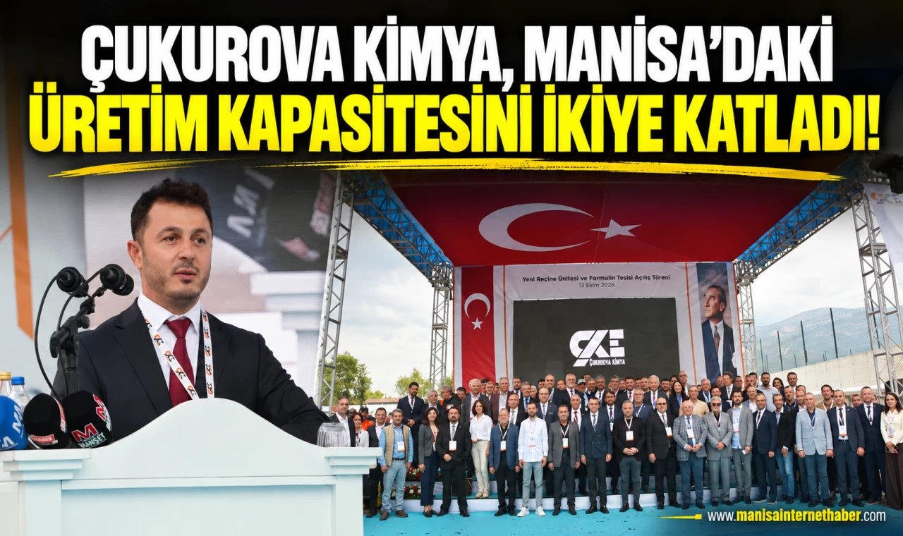 Çukurova Kimya’dan Manisa’ya 1,3 milyar TL’yi aşan yatırım
