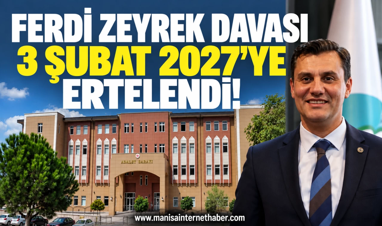 Ferdi Zeyrek Davası 3 Şubat 2027’ye Ertelendi
