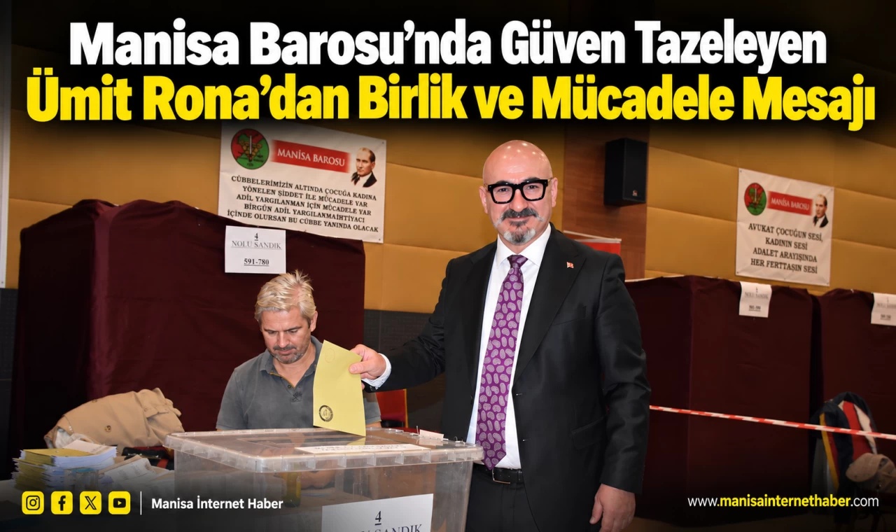Manisa Barosu’nda Güven Tazeleyen Ümit Rona’dan Birlik ve Mücadele Mesajı