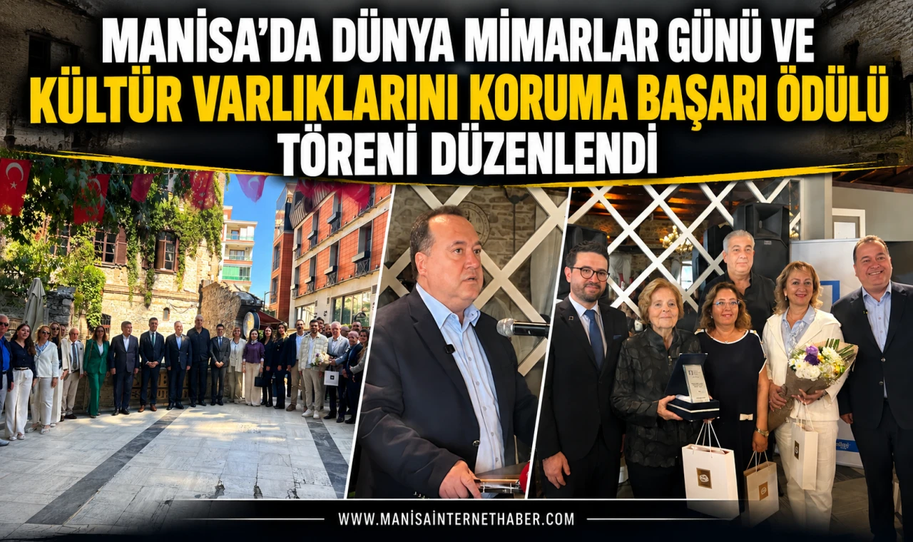 Manisa’da Dünya Mimarlar Günü ve Kültür Varlıklarını Koruma Başarı Ödülü Töreni Düzenlendi