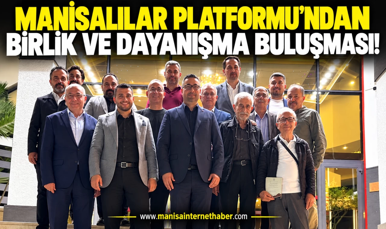 Manisalılar Platformu’ndan Birlik ve Dayanışma Buluşması