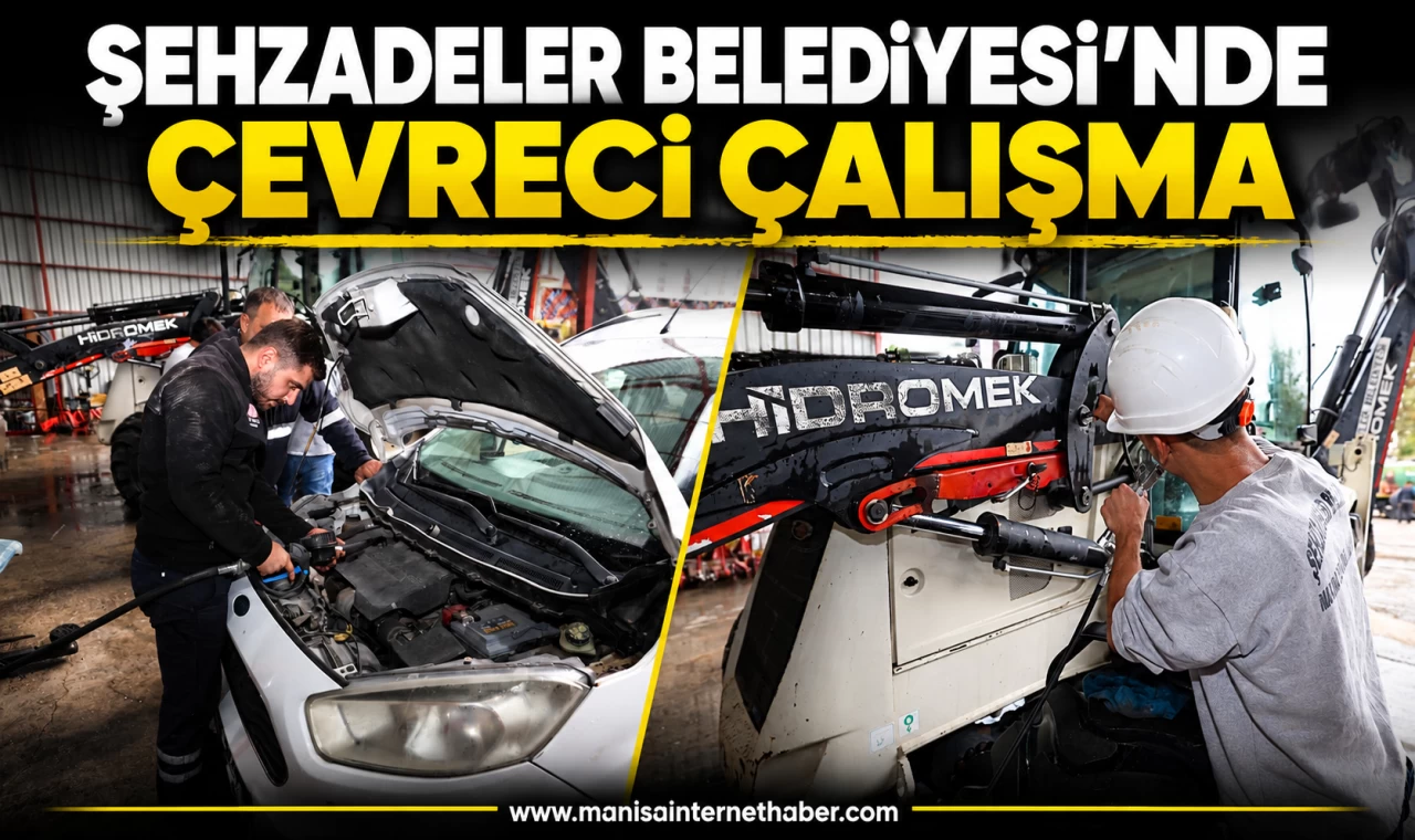 ŞEHZADELER BELEDİYESİ'NDE ÇEVRECİ ÇALIŞMA