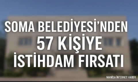 Soma Belediyesi’nden İşçi Alımı
