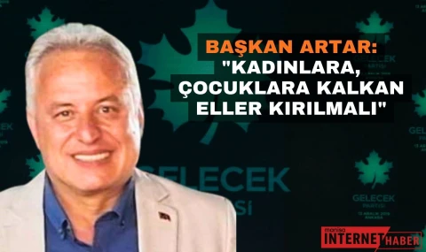 Başkan Artar: “Kadın ve Çocuklara Kalkan Eller Kırılmalı"